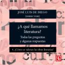 [Spanish] - ¿Cómo se valoran las obras literarias? - ¿Para qué sirve la literatura? - Todas las preg Audiobook