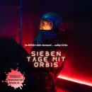 [German] - Sieben Tage mit Orbis, Band 1: Tag 1 Audiobook