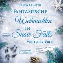 [German] - Wolfsgestöber - Fantastische Weihnachten in Snow Falls - Romantasy Adventskalenderroman, Band 3 (ungekürzt) Audiobook