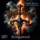 [German] - Königsmord - Weltenfeuer, Band 1 (ungekürzt) Audiobook