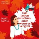 [German] - Das Leben ist schön, auch wenn es vergeht (ungekürzt) Audiobook