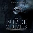 [German] - Die Bürde des Zerfalls: Band 2 - Die Ghulwald-Chroniken, Band 2 (ungekürzt) Audiobook