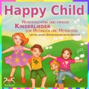 [German] - Happy Child - Wunderschöne und frische Kinderlieder zum Mitsingen und Mitmachen - und ein Audiobook