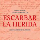 [Spanish] - Escarbar la herida (Completo) Audiobook