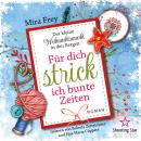 [German] - Für dich strick ich bunte Zeiten - Der kleine Weihnachtsmarkt in den Bergen, Band 2 (ungekürzt) Audiobook