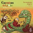 [Spanish] - Cuentos del globo, De bellas y bestias, Cuento 1: La serpiente mágica Audiobook
