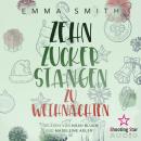 [German] - Zehn Zuckerstangen zu Weihnachten - Christmas in Boston, Band 1 (ungekürzt) Audiobook