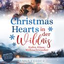 [German] - Christmas Hearts in der Wildnis: Kufen, Küsse, Weihnachtszauber - Küsse, Weihnachten & Schnee, Band 2 (ungekürzt) Audiobook
