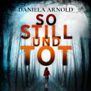 [German] - So still und tot - 2 spannende Thriller in einem Hörbuch (ungekürzt) Audiobook