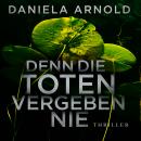 [German] - Denn die Toten vergeben nie - 2 spannende Thriller in einem Hörbuch (ungekürzt) Audiobook