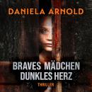 [German] - Braves Mädchen, dunkles Herz - 2 spannende Thriller in einem Hörbuch (ungekürzt) Audiobook