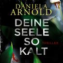 [German] - Deine Seele so kalt - 2 spannende Thriller in einem Hörbuch (ungekürzt) Audiobook