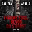 [German] - Träume süß, bevor du stirbst - 2 spannende Thriller in einem Hörbuch (ungekürzt) Audiobook