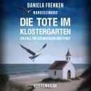 [German] - Die Tote im Klostergarten - Steinbeisser und Fendt - Steinbeisser und Fendt ermitteln, Band 9 (ungekürzt) Audiobook