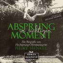 [German] - Absprung im richtigen Moment - Die Biografie von Hochsprung - Olympiasiegerin Heike Henkel (ungekürzt) Audiobook