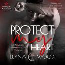 [German] - Protect my heart: Ein Bodyguard zwischen Pflicht und Verlangen - Vanguard Security, Band 1 (ungekürzt) German Edition Audiobook