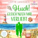 [German] - Huch! Gleich noch mal verliebt - Sylter Liebesrausch, Band 2 (ungekürzt) Audiobook