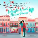 [German] - Liebesglück und Flower Power - Sweet Valentine, Band 1 (ungekürzt) Audiobook