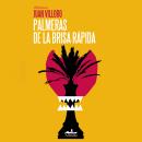 [Spanish] - Palmeras de la brisa rápida (Completo) Audiobook