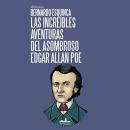 [Spanish] - Las increíbles aventuras del asombroso Edgar Allan Poe (Completo) Audiobook