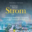 [German] - Und dann fällt der Strom aus... (ungekürzt) Audiobook