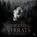 [German] - Die Tugend des Verrats - Die Ghulwald-Chroniken, Band 4 (ungekürzt) Audiobook