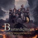 [German] - Die Schlachteninsel - Bastardklingen, Buch 1 (ungekürzt) Audiobook