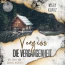 [German] - Vergiss die Vergangenheit (ungekürzt) Audiobook