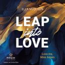 [German] - Love me, Miss Aspen - Leap into Love, Band 4 (ungekürzt) German Edition Audiobook
