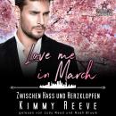 [German] - Love me in March: Zwischen Hass und Herzklopfen! - Eine Familie zum Verlieben, Band 3 (ungekürzt) German Edition Audiobook