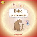 Dulce, la onza salvaje: Prudencia Audiobook