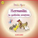 Hermosita, la gallinita amorosa: Compasión Audiobook