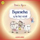 Byscocha y la luz azul: Generosidad Audiobook