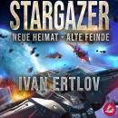 Stargazer: Neue Heimat - Alte Feinde Audiobook