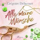 Alle meine Wünsche Audiobook