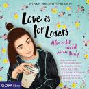 Love is for Losers ... also echt nicht mein Ding Audiobook