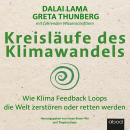 Kreisläufe des Klimawandels: Wie Klima Feedback Loops die Welt zerstören oder retten können Audiobook