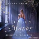 [German] - Croyden Manor - Hochzeit mit einem Duke: Celeste Audiobook