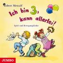 Ich bin 3, kann allerlei! Spiel- und Bewegungslieder Audiobook