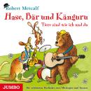 Hase, Bär und Känguru - Tiere sind wie ich und du. Die schönsten Tierlieder zum Mitsingen und Tanzen Audiobook