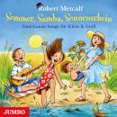 Sommer, Samba, Sonnenschein. Gute-Laune-Songs für Klein & Groß Audiobook