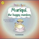 Muriqui, the happy monkey: The 7 Virtues – Stories from Hawk's Little Ranch - Vol 2 Audiobook