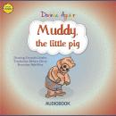 Muddy, the little pig: The 7 Virtues – Stories from Hawk's Little Ranch - vol 3 Audiobook