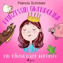 Prinzessin Gwendolina: Ein königlicher Auftritt Audiobook