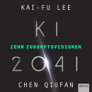 KI 2041: Zehn Zukunftsvisionen Audiobook