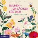 [German] - Blumen - ein Lächeln für Dich: Ein bunter Strauß Lyrik Audiobook