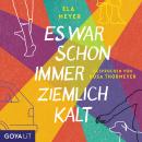 [German] - Es war schon immer ziemlich kalt Audiobook