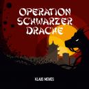 Operation Schwarzer Drache Audiobook