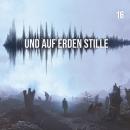 [German] - Und auf Erden Stille: Episode 16 Audiobook
