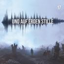 [German] - Und auf Erden Stille: Episode 17 Audiobook